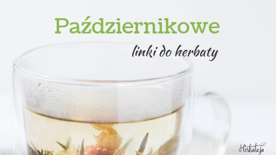 Październikowe linki do herbaty - herbalicja