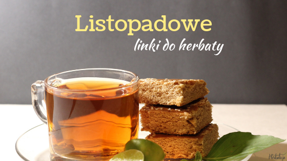 Listopadowe linki do herbaty - herbalicja